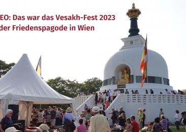 VIDEO Das war das Vesakh Fest 2023 an der Friedenspagode in Wien